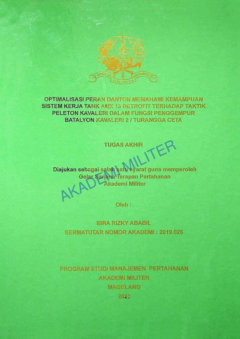 OPTIMALISASI PERAN DANTON MEMAHAMI KEMAMPUAN SISTEM KERJA TANK AMX 13 RETROFIT TERHADAP TAKTIK PELETON KAVALERI DALAM FUNGSI PENGGEMPUR BATALYON KAVALERI 2 / TURANGGA CETA